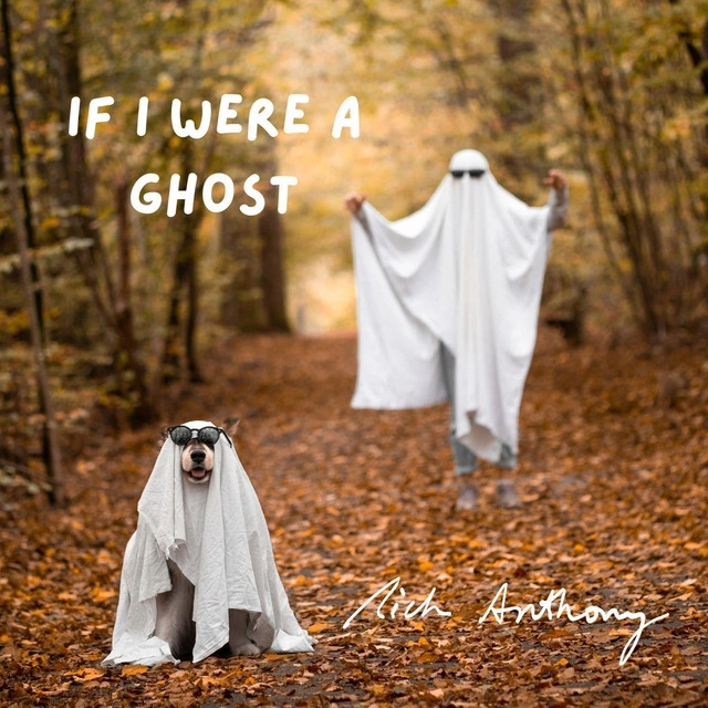 Why the "If I Were" Song Survived: Rich Anthony's If I Were a Ghost Trades Chores for the Northern Lights